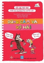 Bữa Tiệc Triết Học - Triết Học Ứng Dụng Cho Mọi Lứa Tuổi - Dũng Cảm Và Sợ Hãi