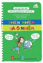 Bữa Tiệc Triết Học - Triết Học Ứng Dụng Cho Mọi Lứa Tuổi - Thiên Nhiên Và Ô Nhiễm