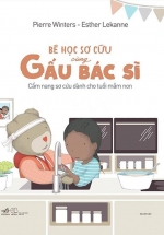 Bé Học Sơ Cứu Cùng Gấu Bác Sĩ