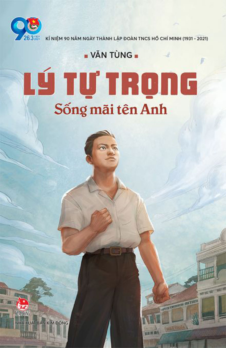 Lý Tự Trọng - Sống Mãi Tên Anh