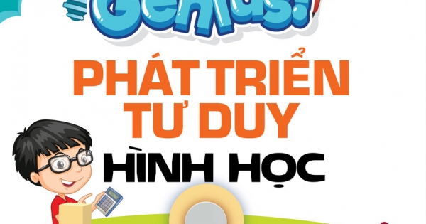 Thiên Tài Toán Học (5-6 Tuổi) - Phát Triển Tư Duy Hình Học