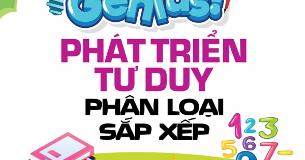 Thiên Tài Toán Học (5-6 Tuổi) - Phát Triển Tư Duy Phân Loại Sắp Xếp