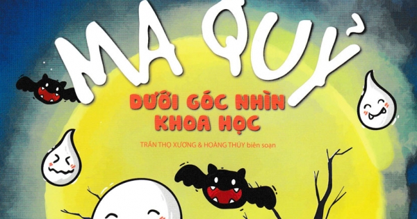 Tủ Sách Khám Phá - Bí Ẩn Ma Quỷ Dưới Góc Nhìn Khoa Học