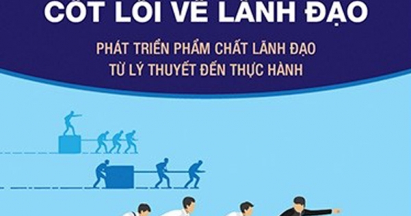 Cốt Lõi Về Lãnh Đạo: Phát Triển Phẩm Chất Lãnh Đạo Từ Lý Thuyết Đến Thực Hành - Essential Leadership