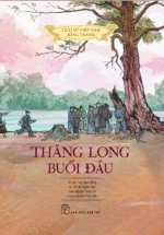 Lịch Sử Việt Nam Bằng Tranh - Thăng Long Buổi Đầu (Bản Màu)