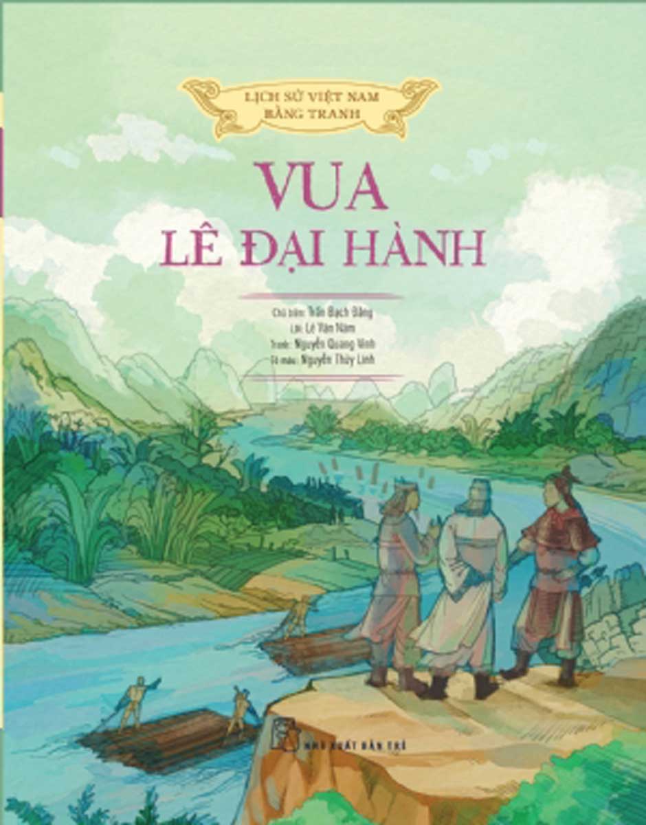 Lịch Sử Việt Nam Bằng Tranh - Vua Lê Đại Hành (Bản Màu, Bìa Cứng)