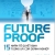 Futureproof - 15 Nhân Tố Quyết Định Tương Lai Của Doanh Nghiệp