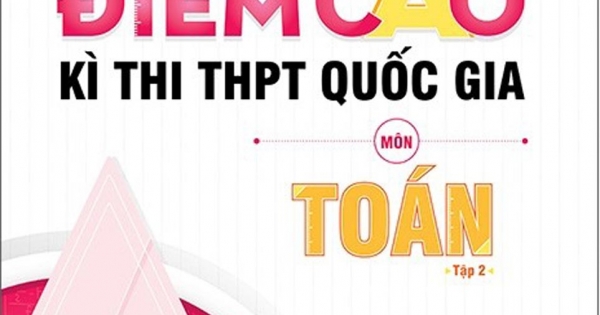 Bí Quyết Chinh Phục Điểm Cao Kì Thi THPT Quốc Gia Môn Toán - Tập 2