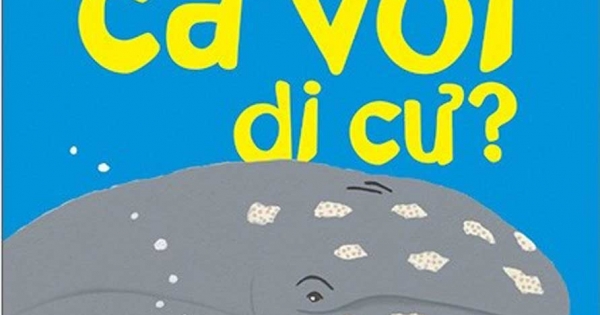 Lâu Đài Khoa Học Của Em - Tại Sao Cá Voi Di Cư?