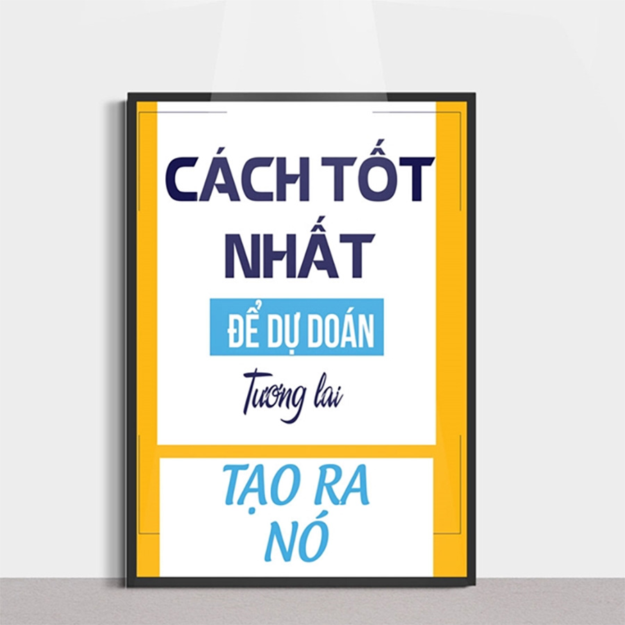 Tranh Treo Tường Cách Tốt Nhất Để Dự Đoán Tương Lai: Tạo Ra Nó