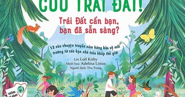 Tớ Đã Đủ Lớn Để Cứu Trái Đất! - Trái Đất Cần Bạn, Bạn Đã Sẵn Sàng?