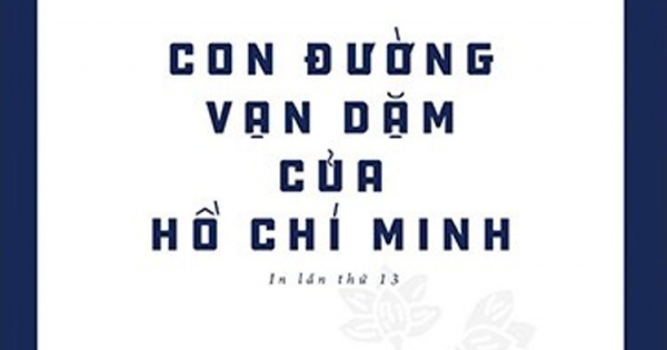 Di Sản Hồ Chí Minh - Con Đường Vạn Dặm Của Hồ Chí Minh