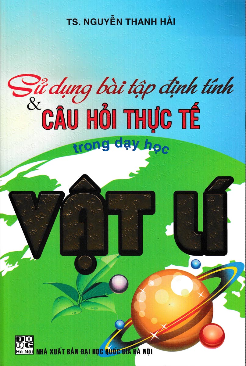 Sử Dụng Bài Tập Định Tính Và Câu Hỏi Thực Tế Trong Dạy Học Vật Lí 