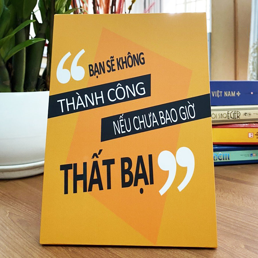 Tranh Để Bàn Bạn Sẽ Không Thành Công Nếu Chưa Bao Giờ Thất Bại
