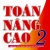 Toán Nâng Cao 2 (Theo Chương Trình Giáo Dục Phổ Thông Mới)