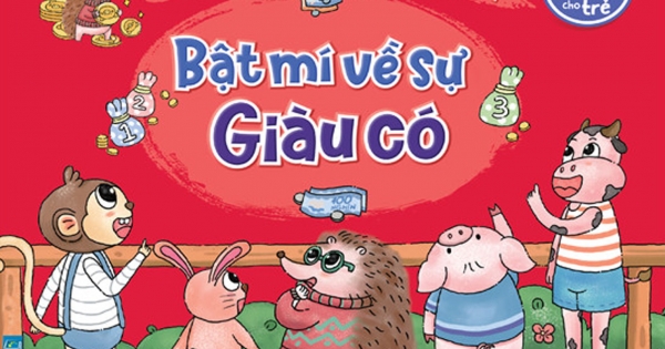 Rèn Luyện Kỹ Năng Sống Cho Trẻ - Em Học Quản Lý Tài Chính - Bật Mí Về Sự Giàu Có