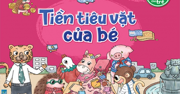 Rèn Luyện Kỹ Năng Sống Cho Trẻ - Em Học Quản Lý Tài Chính - Tiền Tiêu Vặt Của Bé