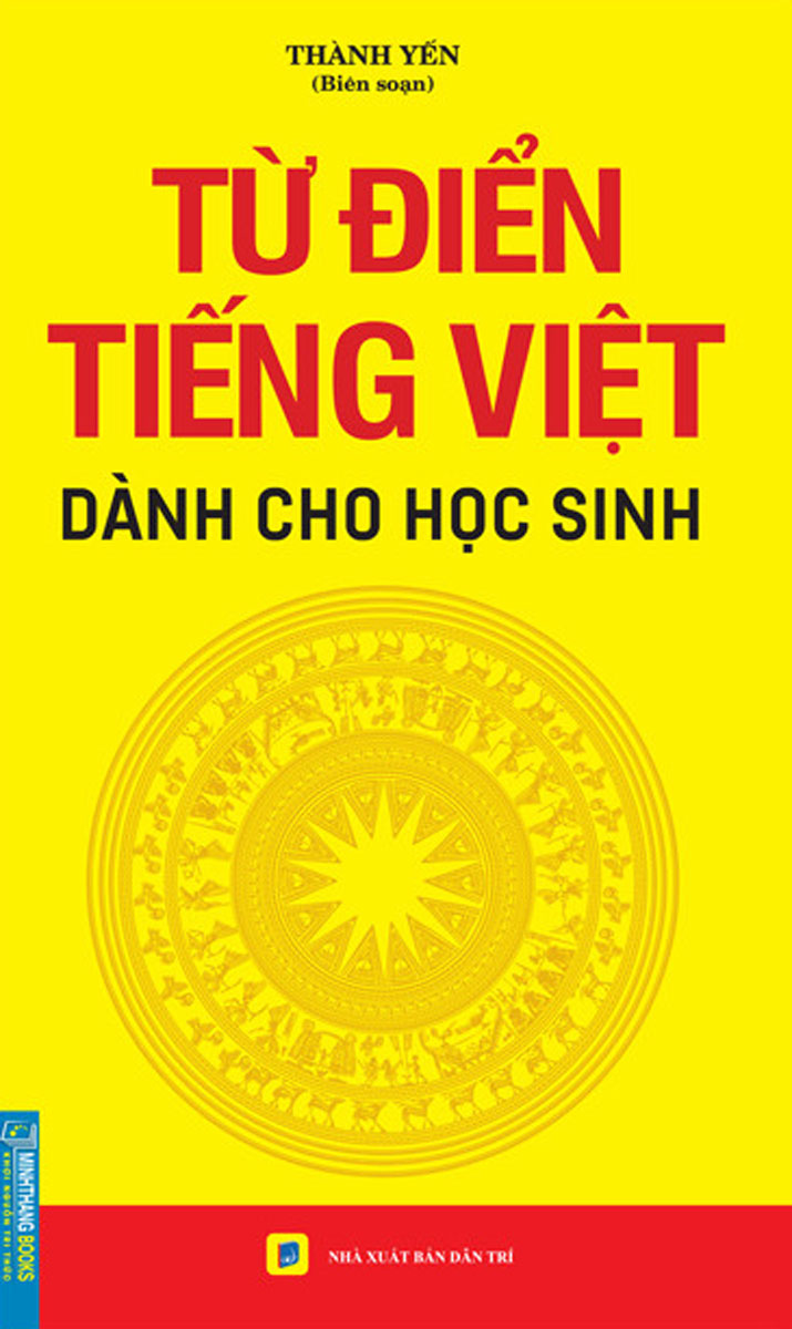 Từ Điển Tiếng Việt Dành Cho Học Sinh (Minh Thắng)