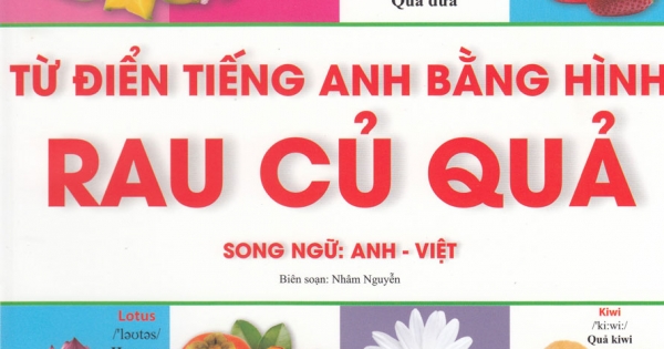 Từ Điển Tiếng Anh Bằng Hình Chủ Đề Rau - Củ - Quả (Song Ngữ Anh - Việt)