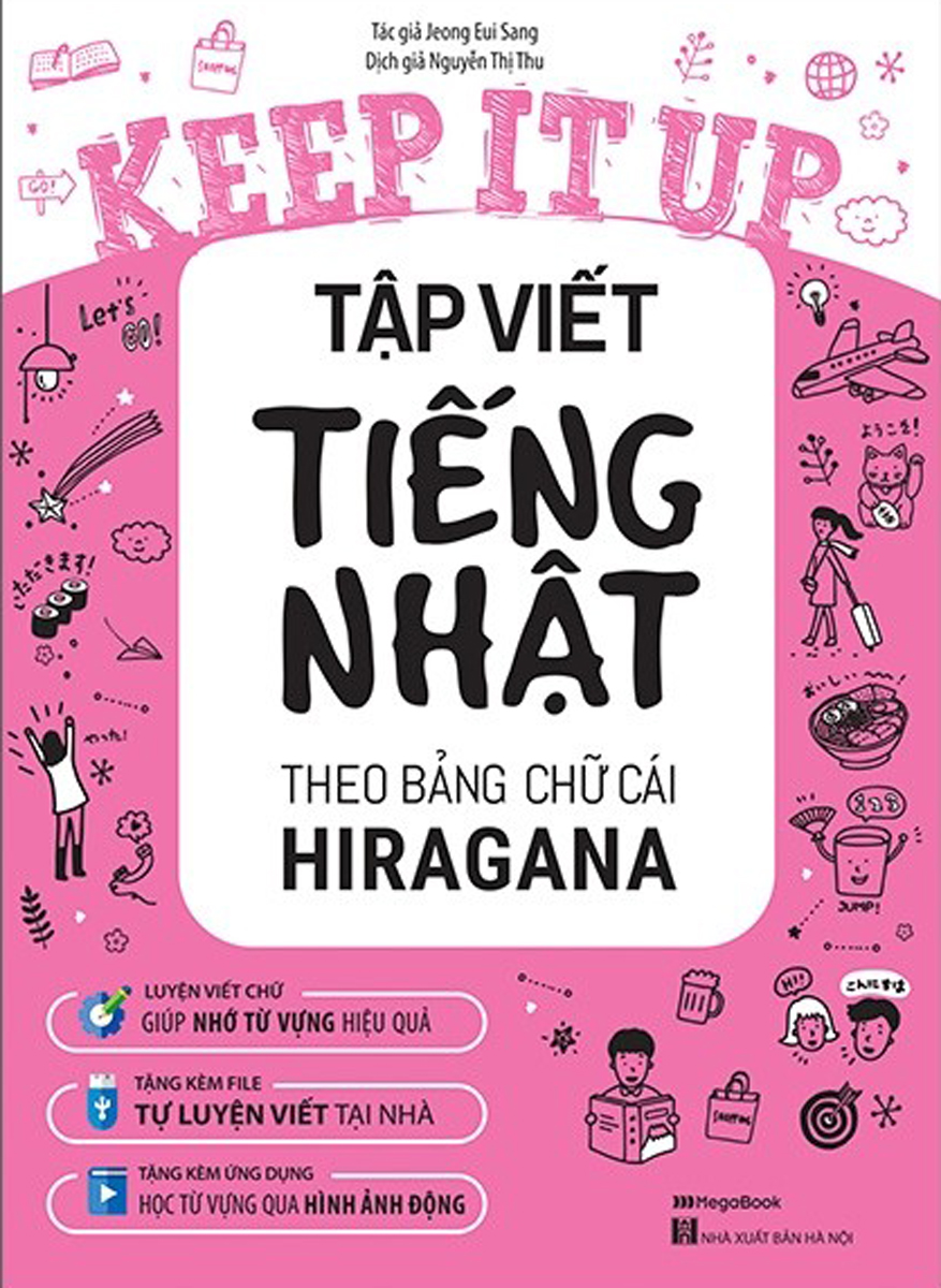Keep It Up - Tập Viết Tiếng Nhật Theo Bảng Chữ Cái Hiragana Keep It Up - Tập Viết Tiếng Nhật Theo Bảng Chữ Cái Hiragana
