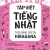 Keep It Up - Tập Viết Tiếng Nhật Theo Bảng Chữ Cái Hiragana
