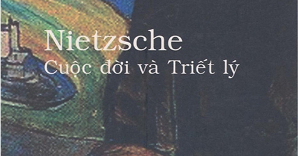 Nietzsche - Cuộc Đời Và Triết Lý