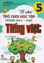 Tổ Chức Trò Chơi Học Tập Trong Dạy - Học Tiếng Việt Lớp 5