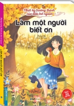 Nhật Ký Trưởng Thành Của Đứa Trẻ Ngoan - Làm Một Người Biết Ơn