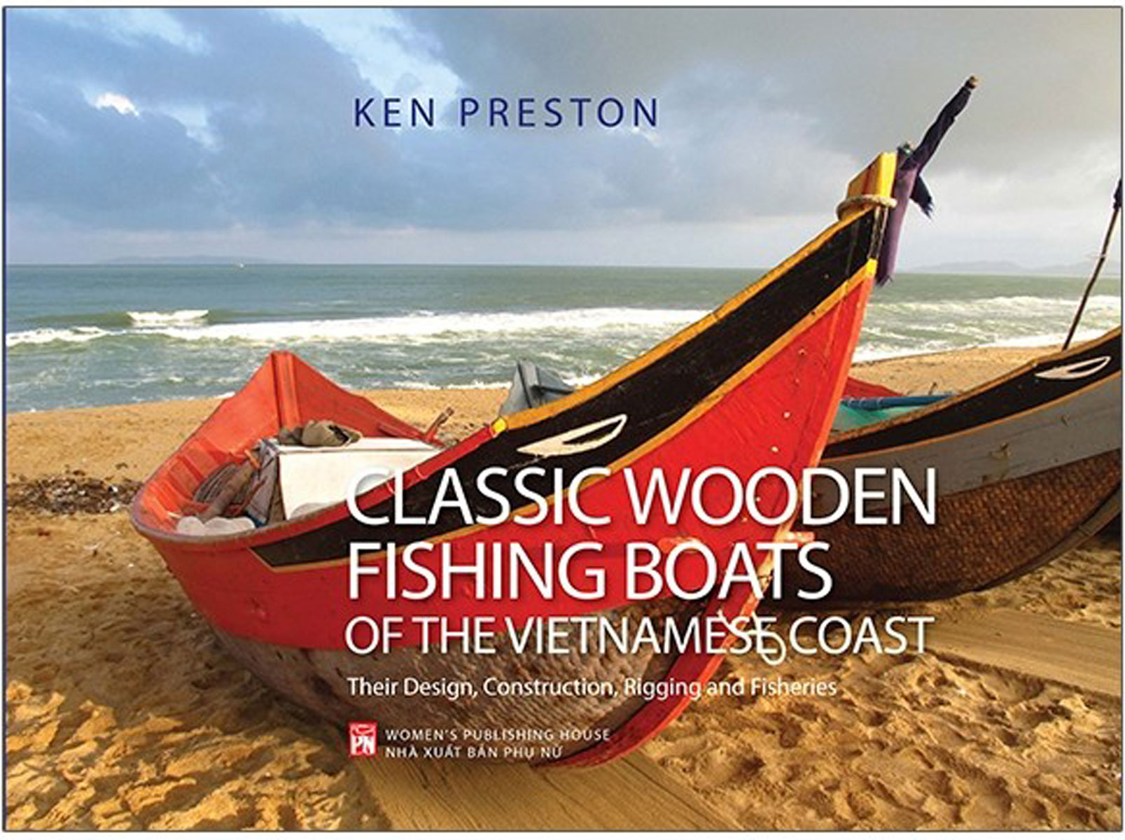 Classic Wooden Fishing Boats Of The Vietnamese Coast - Thuyền Cá Việt Nam