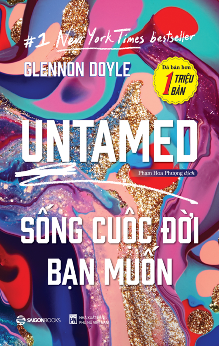 UNTAMED - Sống Cuộc Đời Bạn Muốn