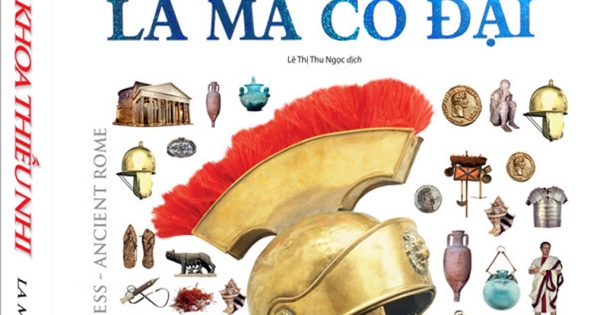 Tri Thức Trong Lòng Bàn Tay - Bách Khoa Thiếu Nhi La Mã Cổ Đại