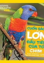 National Geographic Kids - Cuốn Sách Lớn Đầu Tiên Của Tớ: Chim