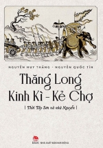 Thăng Long Kinh Kì - Kẻ Chợ - Tây Sơn Và Nhà Nguyễn