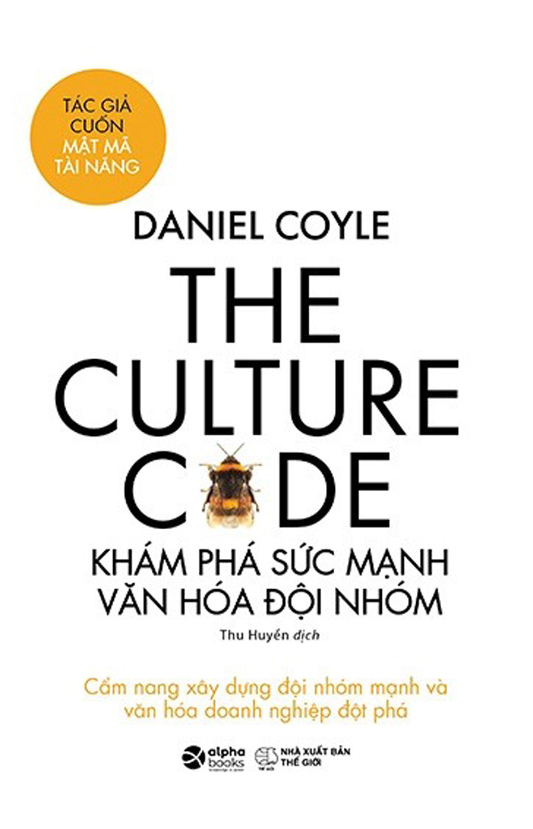 The Culture Code - Khám Phá Sức Mạnh Văn Hóa Đội Nhóm