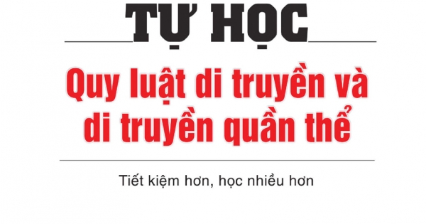 Tự Học Quy Luật Di Truyền Và Di Chuyền Quần Thể