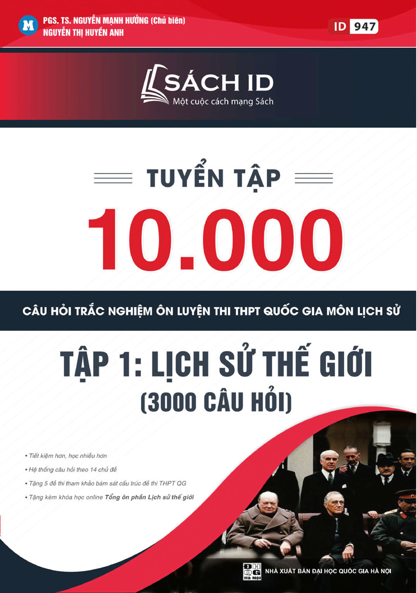 Tuyển Tập 10.000 Câu Hỏi Trắc Nghiệm Ôn Luyện Thi THPT Quốc Gia Môn Lịch Sử Tập 1