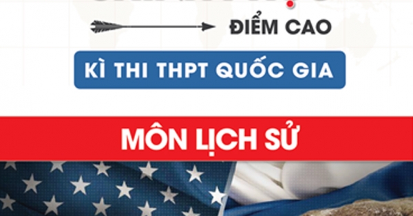 50 Đề Thi Chọn Lọc Chinh Phục Điểm Cao Kì Thi THPT Quốc Gia Môn Lịch Sử