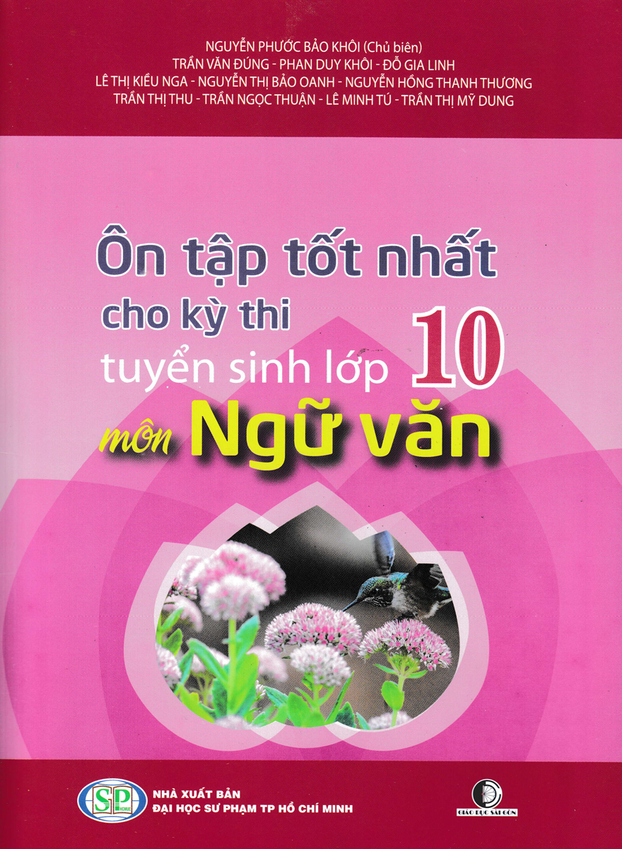 Ôn Tập Tốt Nhất Cho Kỳ Thi Tuyển Sinh Lớp 10 Môn Ngữ Văn