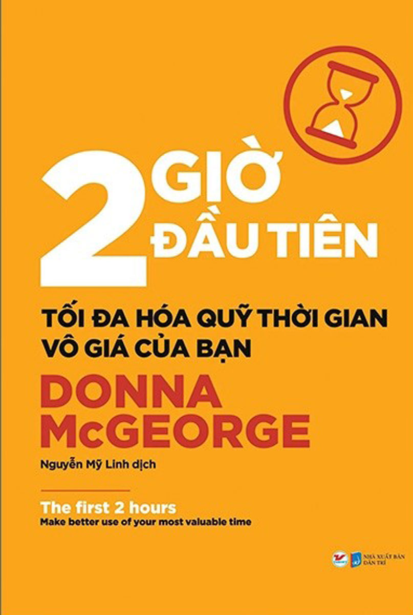 2 Giờ Đầu Tiên - Tối Đa Hóa Quỹ Thời Gian Vô Giá Của Bạn