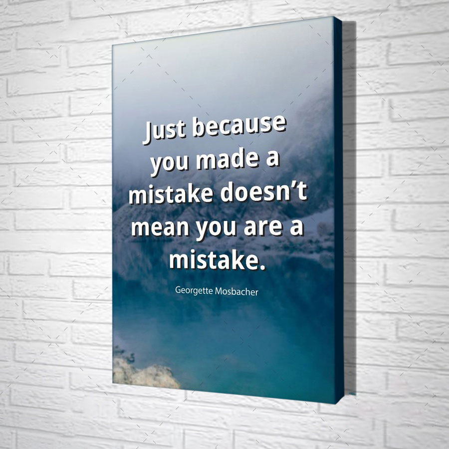 Tranh Treo Tường Just Because You Made A Mistake Doesn't Mean You Are A Mistake