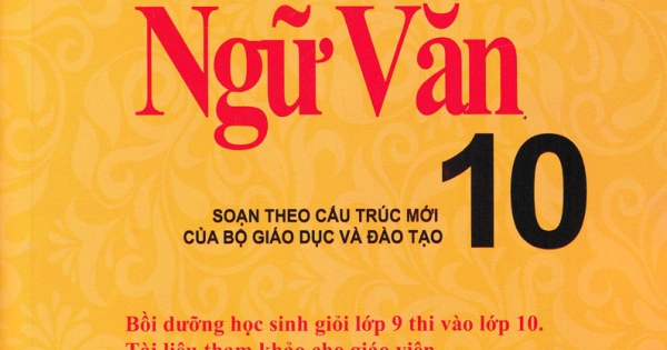Những Điều Cần Biết Bồi Dưỡng Học Sinh Giỏi Ngữ Văn 10