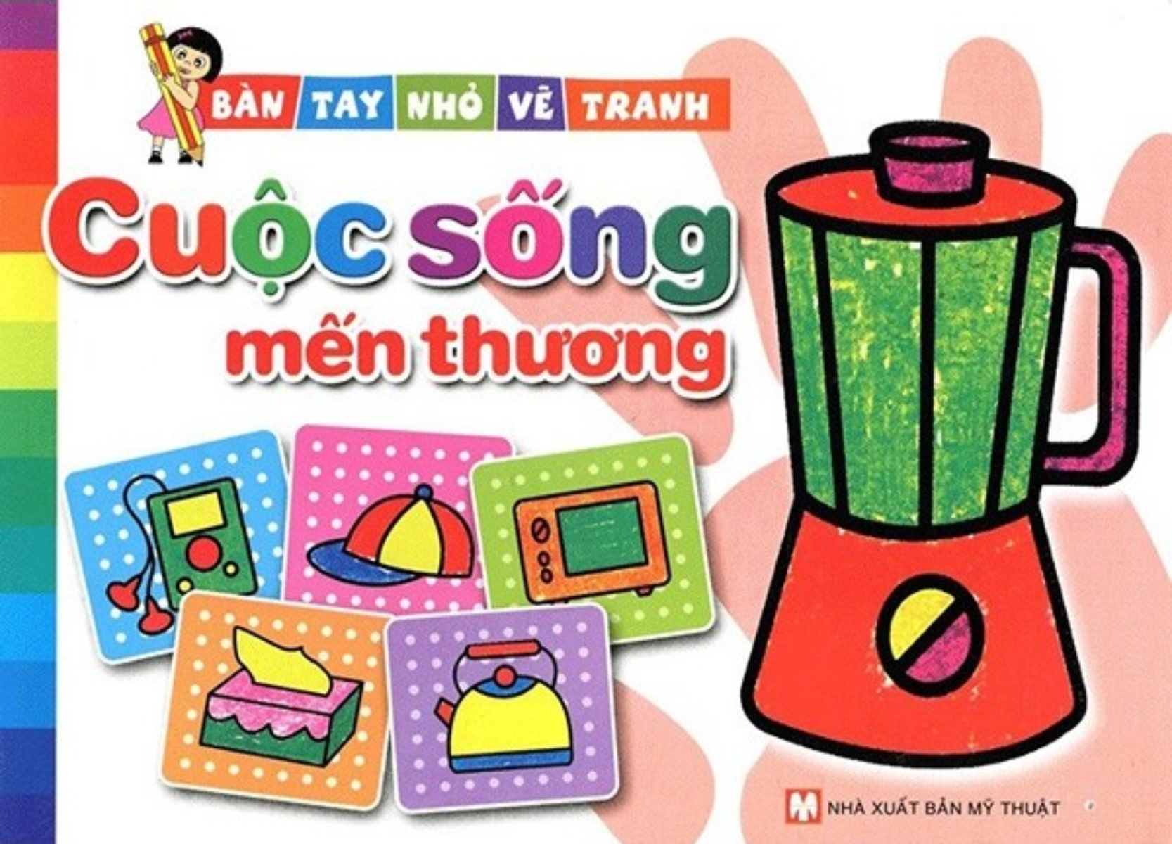 Bàn Tay Nhỏ Vẽ Tranh - Cuộc Sống Mến Thương