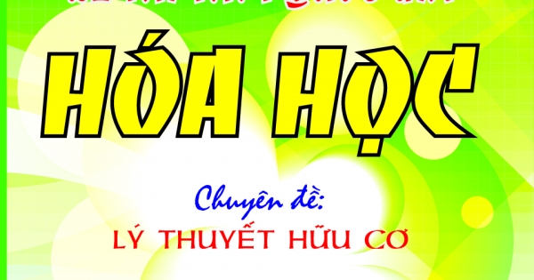 Tuyệt Đỉnh Công Phá Đề Thi THPT Quốc Gia Hóa Học - Chuyên Đề: Lý Thuyết Hữu Cơ