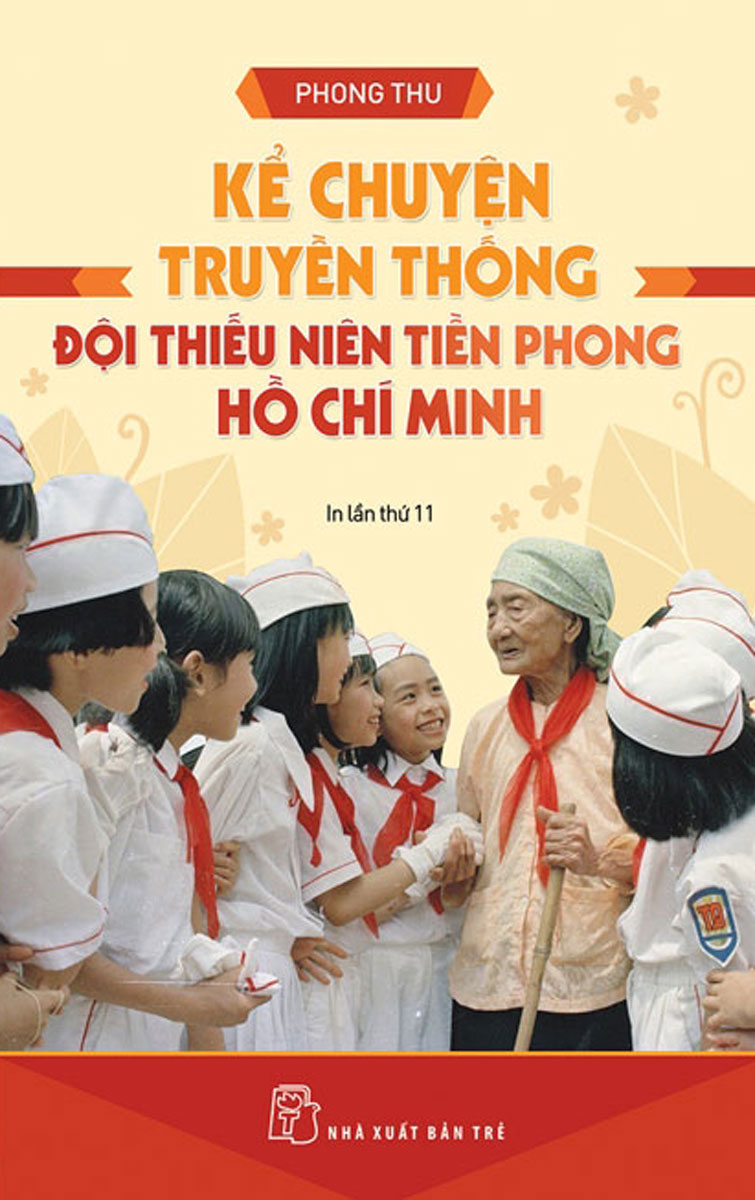 Kể Chuyện Truyền Thống Đội Thiếu Niên Tiền Phong Hồ Chí Minh