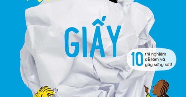 Khoa Học Trong Giấy - 10 Thí Nghiệm Dễ Làm Và Gây Sửng Sốt