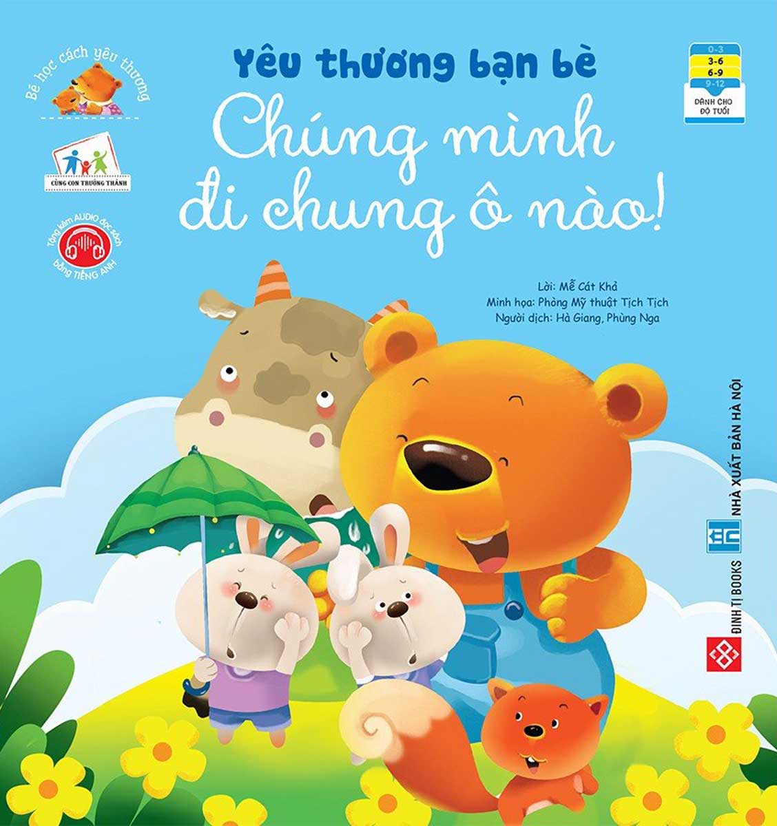 Bé Học Cách Yêu Thương - Yêu Thương Bạn Bè - Chúng Mình Đi Chung Ô Nào!