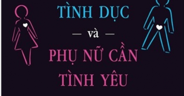 Tại Sao Đàn Ông Thích Tình Dục Và Phụ Nữ Cần Tình Yêu