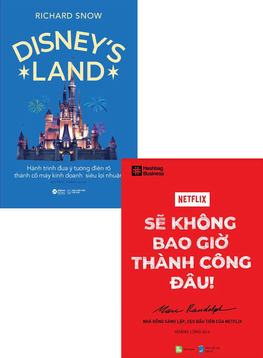 Combo NETFLIX - Sẽ Không Bao Giờ Thành Công Đâu + Disney's Land - Hành Trình Đưa Ý Tưởng Điên Rồ Thành Cỗ Máy Kinh Doanh Siêu Lợi Nhuận (Bộ 2 Cuốn)