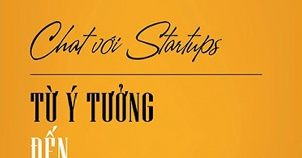 Chat Với Startups - Từ Ý Tưởng Đến Gọi Vốn Thành Công