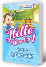 Hello Chào Lớp 1 – Tập Đọc Tiếng Việt